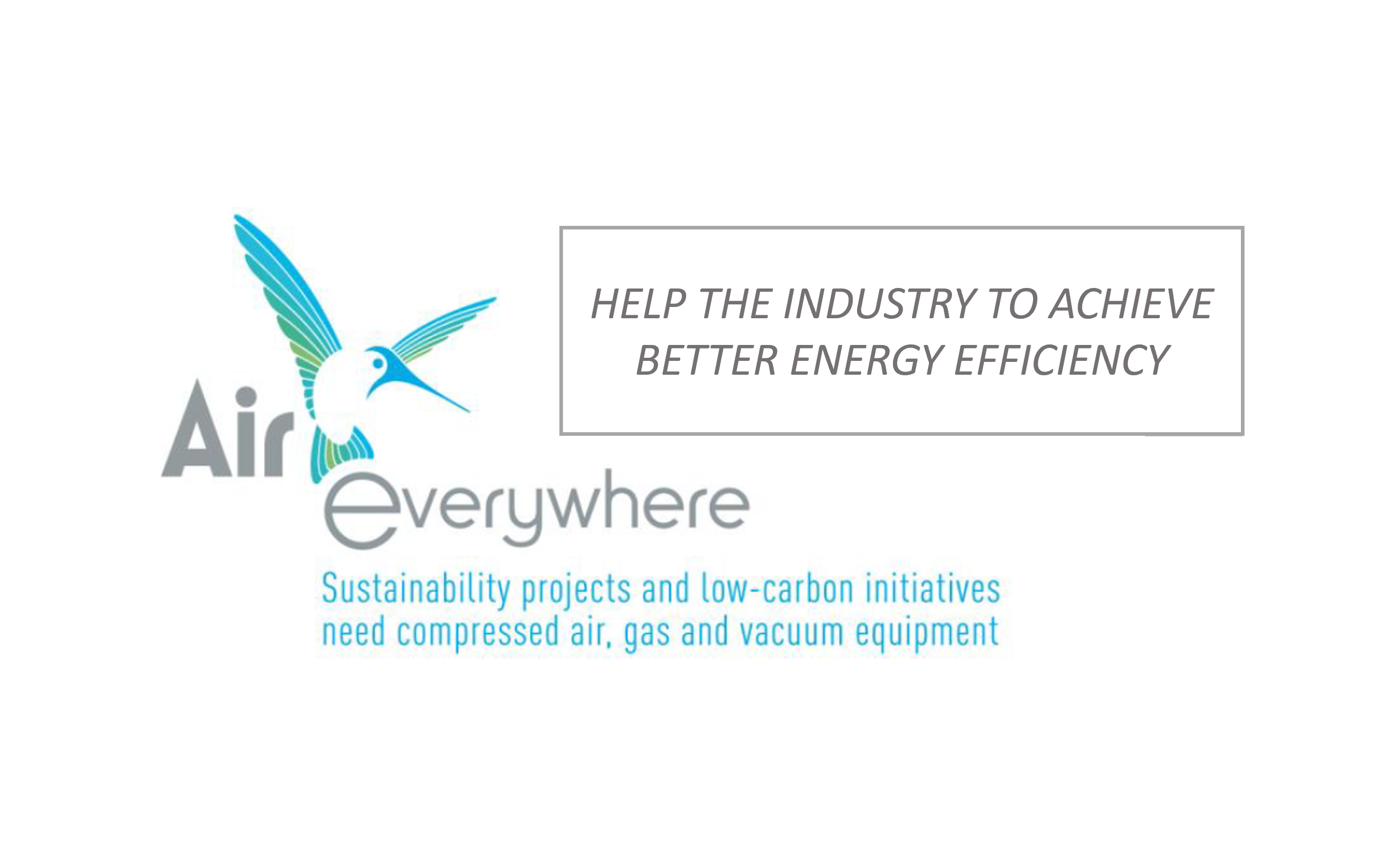 HELP THE INDUSTRY TO ACHIEVE BETTER ENERGY EFFICIENCY