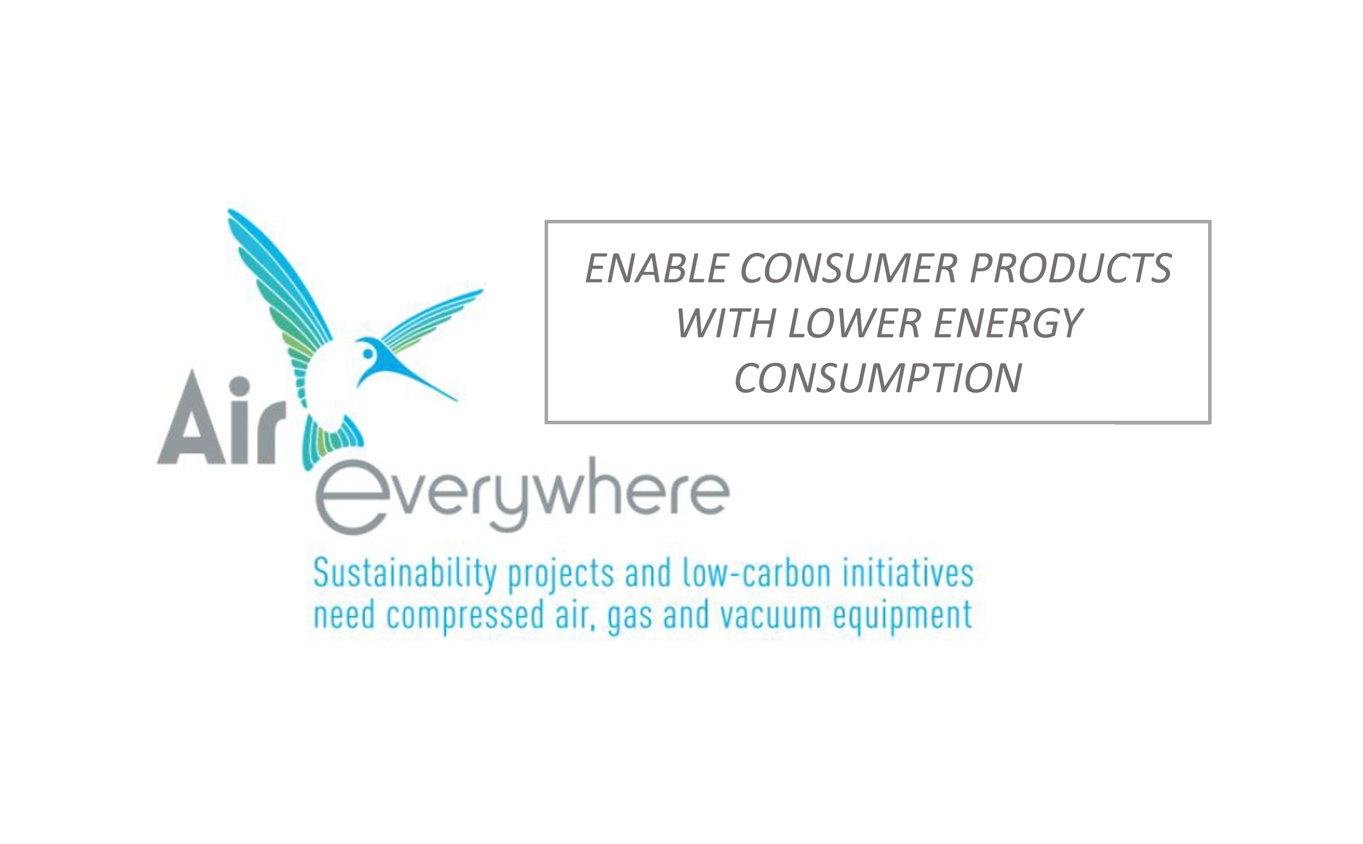 Enable consumer products with lower energy consumption