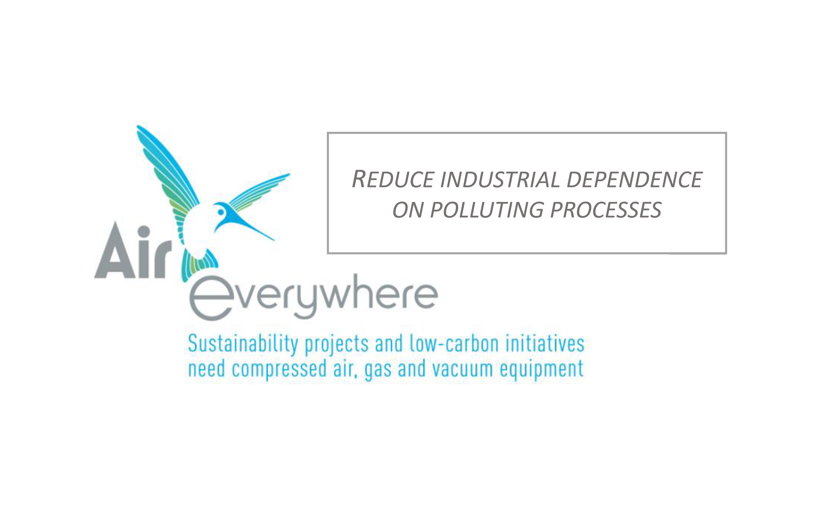 REDUCE INDUSTRIAL DEPENDENCE ON POLLUTING PROCESSES